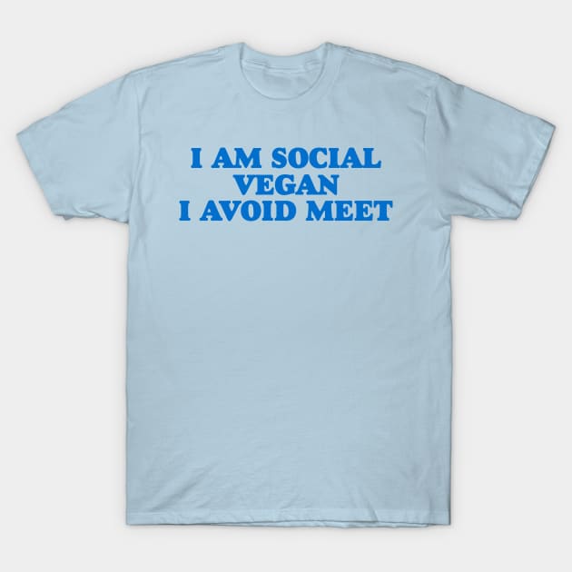 I Am A Social Vegan I Avoid Meet Shirt, Y2K Tee Shirt, Funny Slogan Shirt, 00s Clothing, Boyfriend Girlfriend Gift, Vintage Graphic Tee, Iconic T-Shirt by Y2KSZN